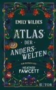 Cover-Bild zum Titel 'Emily Wildes Atlas der Anderswelten' von 'Heather Fawcett'