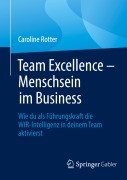 Cover-Bild zum Titel 'Team Excellence - Menschsein im Business' von 'Caroline Rotter'