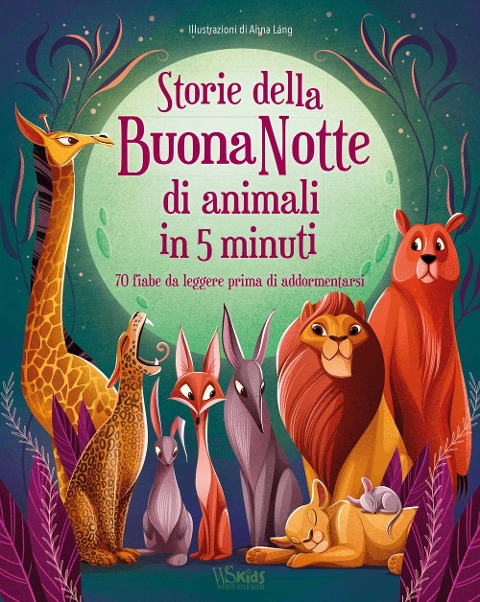 Storie della buonanotte di animali in 5 minuti. 70 fiabe da leggere prima di addormentarsi - 
