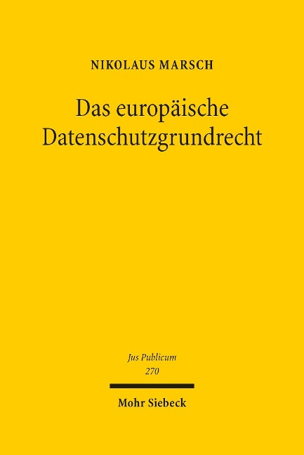 Das europäische Datenschutzgrundrecht - Nikolaus Marsch