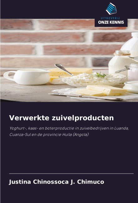 Verwerkte zuivelproducten - Justina Chinossoca J. Chimuco