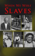Cover-Bild zum Titel 'When We Were Slaves' von 'Work Projects Administration'