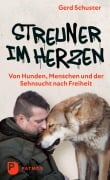 Cover-Bild zum Titel 'Streuner im Herzen - Von Hunden, Menschen und der Sehnsucht nach Freiheit' von 'Gerd Schuster, Jasmin Göhmann'
