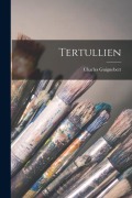 Cover-Bild zum Titel 'Tertullien' von 'Charles Guignebert'