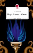 Cover-Bild zum Titel 'Magic Flames - Wasser. Life is a Story - story.one' von 'Lea Meinhardt'