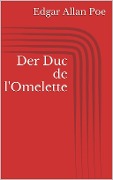 Cover-Bild zum Titel 'Der Duc de l'Omelette' von 'Edgar Allan Poe'