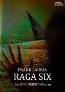 RAGA SIX - Ein DOC-ORIENT-Roman - Frank Lauria