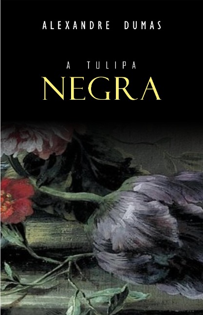 Tulipa Negra - Dumas Alexandre Dumas