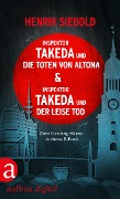 Cover-Bild zum Titel 'Inspektor Takeda und die Toten von Altona & Inspektor Takeda und der leise Tod' von 'Henrik Siebold'