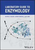 Laboratory Guide to Enzymology - Geoffrey A. Holdgate, Antonia Turberville, Alice Lanne