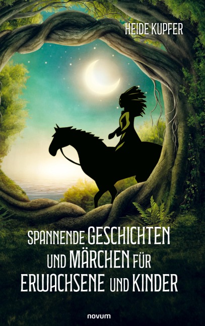 Spannende Geschichten und Märchen für Erwachsene und Kinder - Heide Kupfer