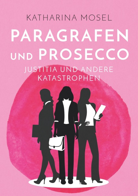 Paragrafen und Prosecco - Katharina Mosel