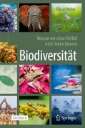 Cover-Bild zum Titel 'Biodiversität - Warum wir ohne Vielfalt nicht leben können' von 'Ewald Weber'