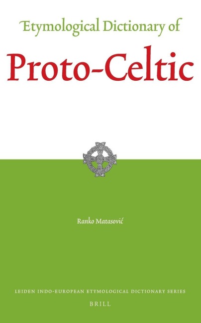 Etymological Dictionary of Proto-Celtic - Ranko Matasovic