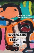 Cover-Bild zum Titel 'Wolfgang fällt um' von 'Wolfgang Suchner, Hans Werner Otto'