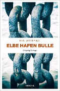Cover-Bild zum Titel 'Elbe Hafen Bulle' von 'Ben Westphal'