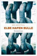 Cover-Bild zum Titel 'Elbe Hafen Bulle' von 'Ben Westphal'
