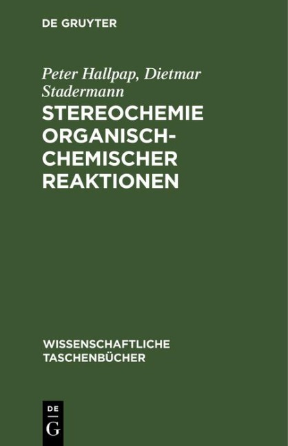 Stereochemie organisch-chemischer Reaktionen - Peter Hallpap, Dietmar Stadermann