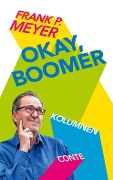 Cover-Bild zum Titel 'Okay, Boomer' von 'Frank Meyer'