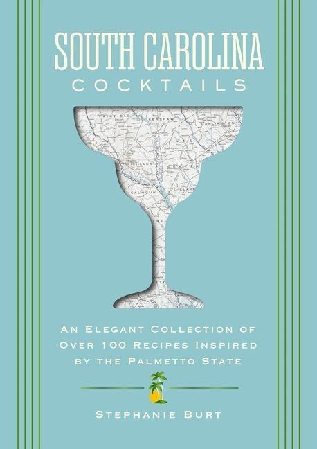 South Carolina Cocktails - Stephanie Burt