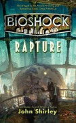 Cover-Bild zum Titel 'BioShock: Rapture' von 'John Shirley'