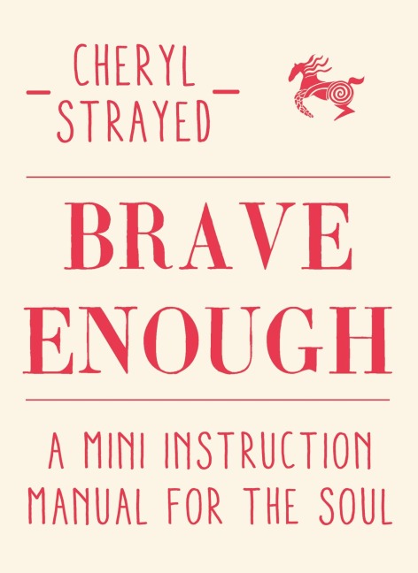 Brave Enough - Cheryl Strayed