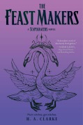 Cover-Bild zum Titel 'The Feast Makers' von 'H. A. Clarke'