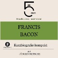 Cover-Bild zum Titel 'Francis Bacon: Kurzbiografie kompakt' von 'Jürgen Fritsche, Minuten, Minuten Biografien'
