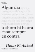 Algun dia tothom hi haurà estat en contra - Omar El Akkad