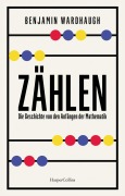 Cover-Bild zum Titel 'Zählen. Die Geschichte von den Anfängen der Mathematik' von 'Benjamin Wardhaugh'