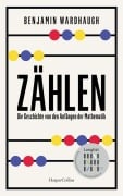 Cover-Bild zum Titel 'Zählen. Die Geschichte von den Anfängen der Mathematik' von 'Benjamin Wardhaugh'