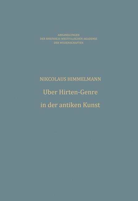 Über Hirten-Genre in der antiken Kunst - Nikolaus Himmelmann