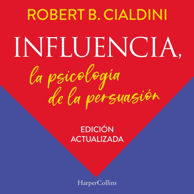 Influencia. La psicología de la persuasión - Robert B. Cialdini