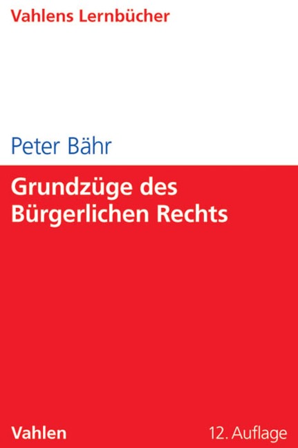 Grundzüge des Bürgerlichen Rechts - Peter Bähr