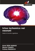 Cover-Bild zum Titel 'Ictus ischemico nei neonati' von 'Amel Ben Hamad, Manel Charfi, Fatma Magdich'