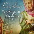 Cover-Bild zum Titel 'Vergeltung im Münzhaus' von 'Petra Schier'