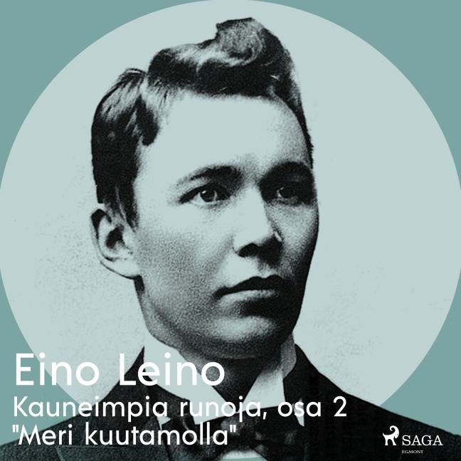 Kauneimpia runoja, osa 2 "Meri kuutamolla" - Eino Leino