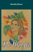 Cover-Bild zum Titel 'Die Floragier' von 'Mariella Zörner'