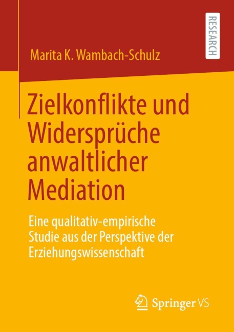 Zielkonflikte und Widersprüche anwaltlicher Mediation - Marita K. Wambach-Schulz