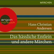 Cover-Bild zum Titel 'Das hässliche Entlein und andere Märchen' von 'Hans Christian Andersen'