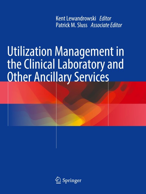 Utilization Management in the Clinical Laboratory and Other Ancillary Services - 