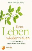Cover-Bild zum Titel 'Dem Leben wieder trauen' von 'Ellen Spangenberg'