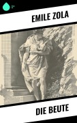 Cover-Bild zum Titel 'Die Beute' von 'Emile Zola'