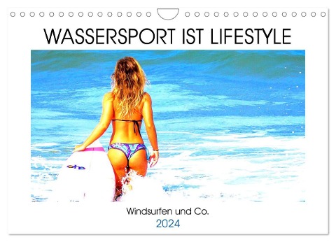Wassersport ist Lifestyle. Windsurfen und Co. (Wandkalender 2024 DIN A4 quer), CALVENDO Monatskalender - Rose Hurley