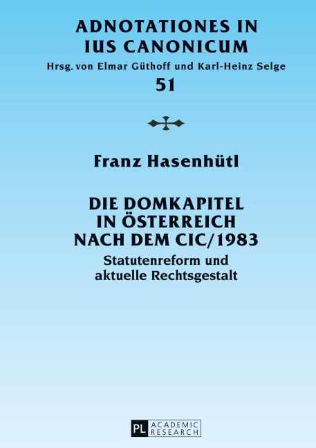 Die Domkapitel in Österreich nach dem CIC/1983 - Franz Hasenhütl