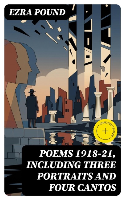 Poems 1918-21, Including Three Portraits and Four Cantos - Ezra Pound
