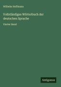 Cover-Bild zum Titel 'Vollständiges Wörterbuch der deutschen Sprache' von 'Wilhelm Hoffmann'