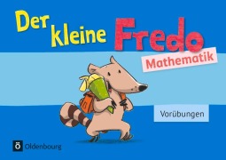 Cover-Bild zum Titel 'Fredo - Mathematik - Zu allen Ausgaben. Vorübungen - Kleiner Fredo' von 'Nicole Franzen-Stephan, Anne Strothmann'