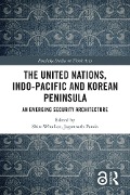 Cover-Bild zum Titel 'The United Nations, Indo-Pacific and Korean Peninsula' von ''