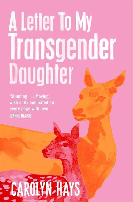 A Letter to My Transgender Daughter - Carolyn Hays